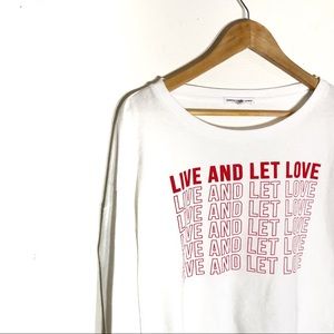 Live and Let Love Thin Sweatshirt / Sleep Shirt